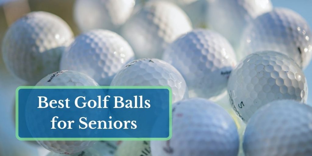 Best Golf Balls for seniors